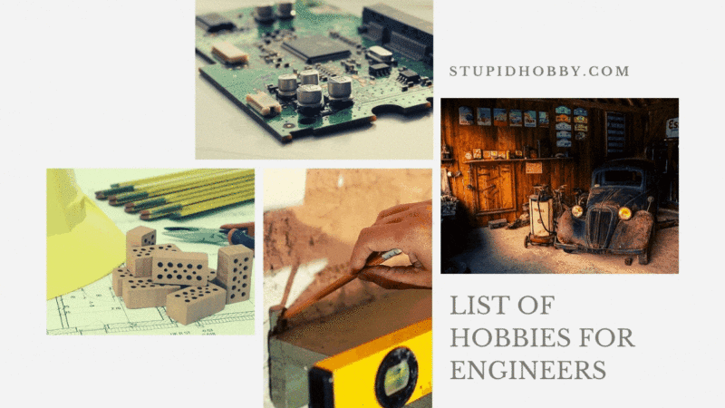 30 Hobbies for engineers / 17 Hobbies related to engineering